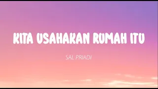 Sal Priadi - Kita Usahakan Rumah Itu (Lirik)