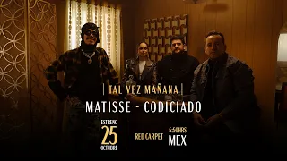 Matisse, Codiciado - Tal Vez Mañana (Red Carpet)