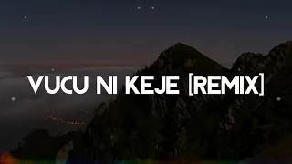 Vucu Ni Keje [remix]