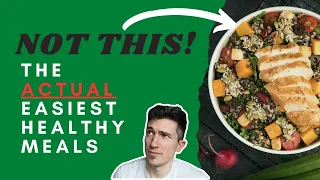 The ACTUAL Easiest Healthy Meals You Can Make