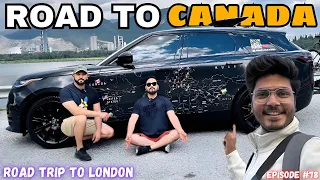 Finally नमस्ते CANADA Bhai Logo Ke Sath 😍 | Road Trip To London 😍| EPISODE : 77(नमस्ते LONDON🇬🇧)