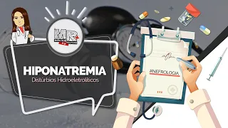 Hiponatremia - Distúrbios Hidroeletrolíticos (DHE) - Aula MR