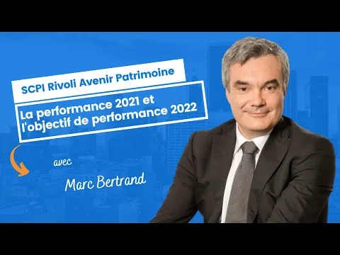 Rivoli Avenir Patrimoine : la performance 2021 et l'objectif de performance 2022