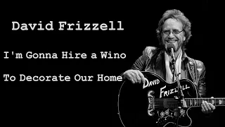 David Frizzell  ~  "I'm Gonna Hire a Wino to Decorate Our Home"