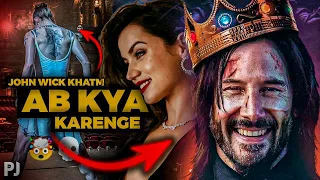 I'm Sorry! Sab KHATAM Ho-Gaya Bhai?! 🤬 ⋮ JOHN WICK Chapter 4 & 5 Present & Future Explained