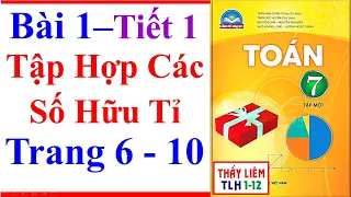 Toán Lớp 7 Bài 1 Chương 1 | Tập Hợp Các Số Hữu Tỉ | Trang 6 - 10 | Chân Trời Sáng Tạo | Tiết 1