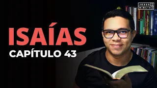 Isaías 43 Estudo: "AGINDO EU, QUEM O IMPEDIRÁ" (Bíblia Explicada)