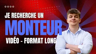 JE RECHERCHE UN MONTEUR VIDÉO ! 🎬🔥
