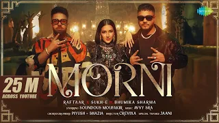 MORNI | Official Video | RAFTAAR X SUKH-E FT. BHUMIKA SHARMA | SOUNDOUS MOUFAKIR | AVVY SRA