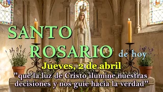 Santo Rosario de hoy Jueves 2 de Abril: Misterios Luminosos. Que la Luz de Cristo ilumine tu camino.