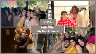 vlog || Delhi with my best friends!