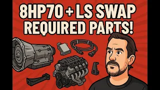 Must-Know Parts for Your 8HP70 LS Conversion