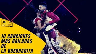 10 CANCIONES MAS BAILADAS DE LA QUEBRADITA!