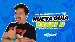 Nueva guía EXANI II Explicada con ejercicios ✅  Pensamiento matemático