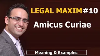 LATIN MAXIM -10 || Amicus Curiae || LEGAL MAXIM - 10 || Meaning & Examples || UPSC || JUDICIARY, LAW