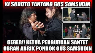 KETUA PADEPOKAN SURYO MENGGOLO MENANTANG PEMBUKTIAN GUS SAMSUDIN!!!! KI SUROTO!