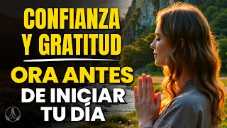 Oración Poderosa de la Mañana 🙏 Confianza y Gratitud que Cambian tu Día