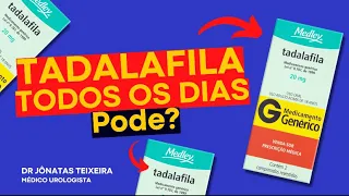 TADALAFILA TODOS OS DIAS | POSSO TOMAR? É SEGURO? (UROLOGISTA RESPONDE)