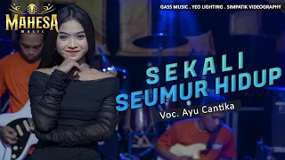 Sekali Seumur Hidup - Ayu Cantika | MAHESA Music ( Cover )|Sekali Seumur Hidup