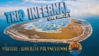 Trio Infernal 13 - Live Juillet 2021
