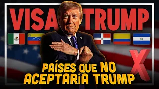 9 países LATINOS que TRUMP NO QUIERE en Estados Unidos