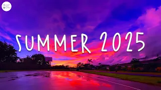 Summer 2025 playlist 🚗 Best summer songs 2025 ~ Summer vibes 2025