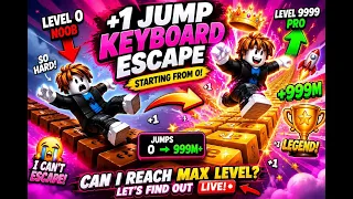 😱 CAN I REACH MAX LEVEL?! | Roblox +1 Jump Keyboard Escape LIVE 🚀