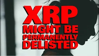 XRP MIGHT BE DELISTED PERMANENTLY From Crypto Exchanges, Attorney Warns