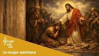 Cristo nota viva- La mujer adúltera (Lyric Video)