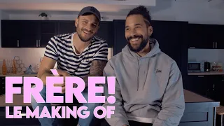 FRÈRE! - LE MAKING OF / BÊTISIER