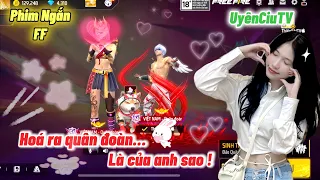 Phim Ngắn FF | Hoá Ra Quân Đoàn, Là Của Anh Sao? | Uyên Ciu TV