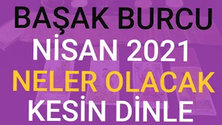 BAŞAK BURCU - NİSAN  2021 - NELER OLACAK - FIRSATLAR - HABERLER - İLİŞKİLER - BİLMENİZ GEREKENLER