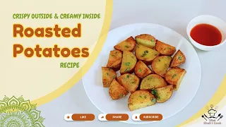 Perfect Roasted Potatoes Recipe | Crispy Outside & Creamy Inside by What Shall I Cook