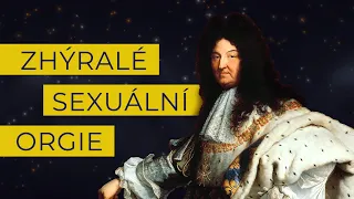 Ludvík XIV. Slavný, zhýralý i nenáviděný Král Slunce