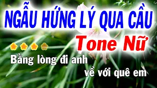 Ngẫu Hứng Lý Qua Cầu Karaoke Tone Nữ Sol# Thứ ( Cha Cha Dễ Hát ) Karaoke Tuyết Nhi