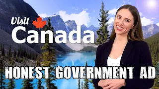 Honest Government Ad | Visit Canada