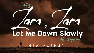 Zara Zara x Let Me Down Slowly MASHUP that will BLOW Your Mind | JalRaj