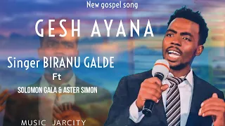 NEW BURJI GOSPEL SONG // GESH AYANA //BIRANU GALDE