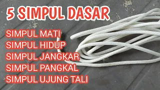 5 Simpul Dasar Tali Temali dan Cara Pakainya (Mati, Hidup, Jangkar, Pangkal, Ujung Tali)