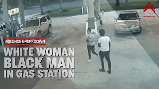 Violence Breakdown: A White Woman & a Black Man In a Gas Station | Racial vs Behavioral Profiling