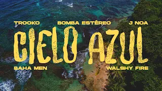 Bomba Estéreo, Trooko, Walshy Fire, J Noa, Baha Men - Cielo Azul (Official Lyric Video)