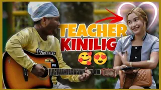 TEACHER KINILIG | tinuruan ako kung paano magmahal | 🥰😍