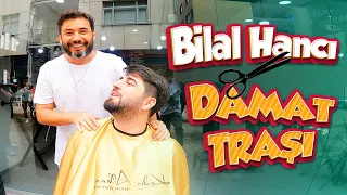 BİLAL HANCI DAMAT TIRAŞI!