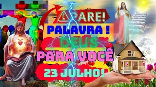 PALAVRA DE DEUS PARA VOCÊ HOJE, 23 JULHO