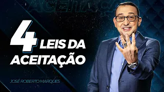 AS 4 LEIS DA ACEITAÇÃO | José Roberto Marques