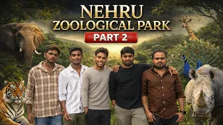 Hyderabad National Zoo Park | Part-2