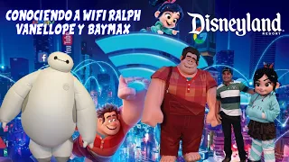 CONOCIENDO A RALPH EL DEMOLEDOR A VANELLOPE Y A BAYMAX EN DISNEYLAND 😍❤