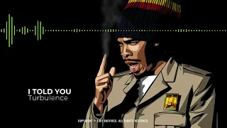 Turbulence - I Told You (Official Audio)