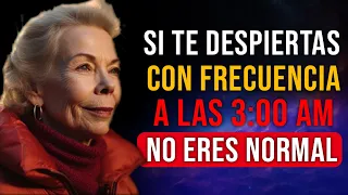 Si te DESPIERTAS entre las 3 AM y 5 AM, Te diré lo que significa por Louise Hay