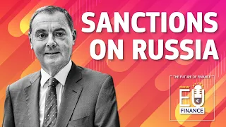 EU Finance Podcast: An Update on Sanctions featuring EU Sanctions Envoy David O'Sullivan